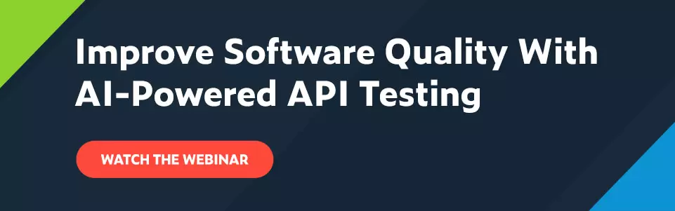 Improve Software Quality With AI-Powered API Testing Watch the Webinar