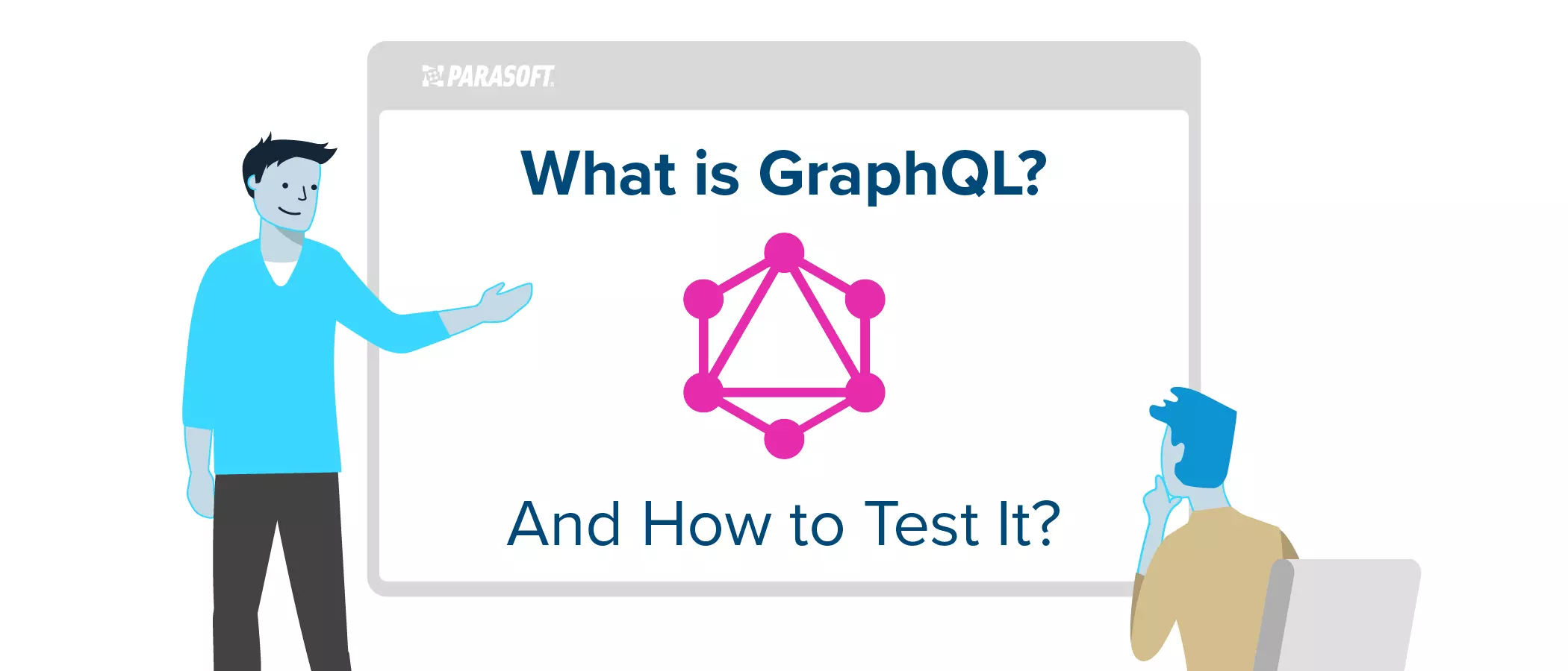 What Is GraphQL and How to Test it?