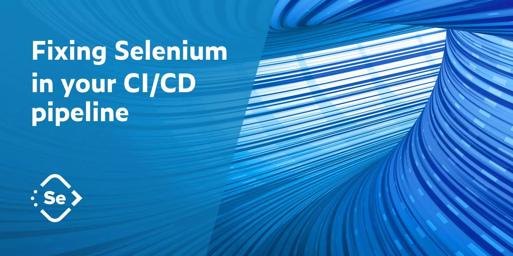 Fixing Selenium in Your CI/CD Pipeline