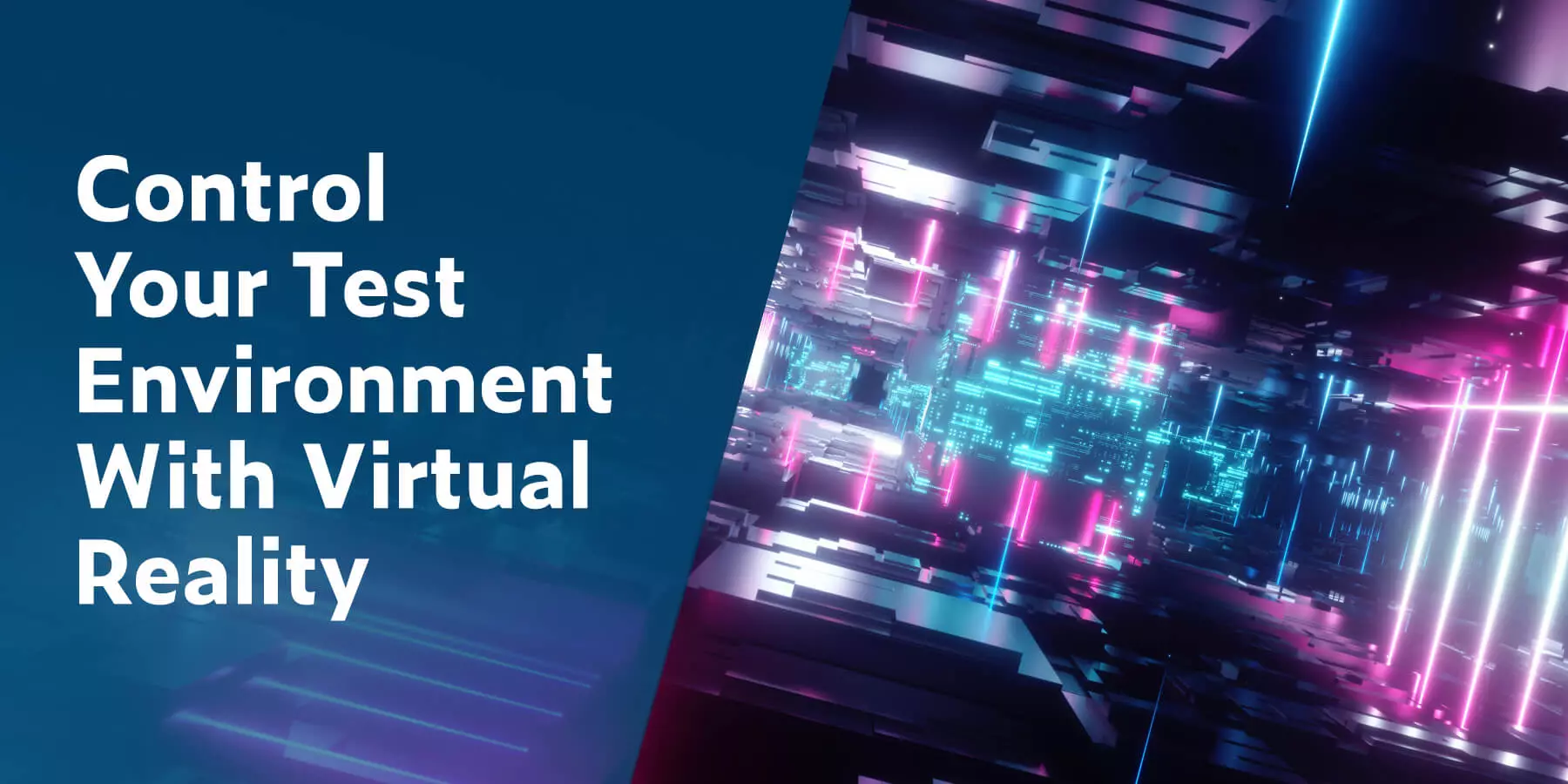 Control Your Test Environment With Virtual Reality