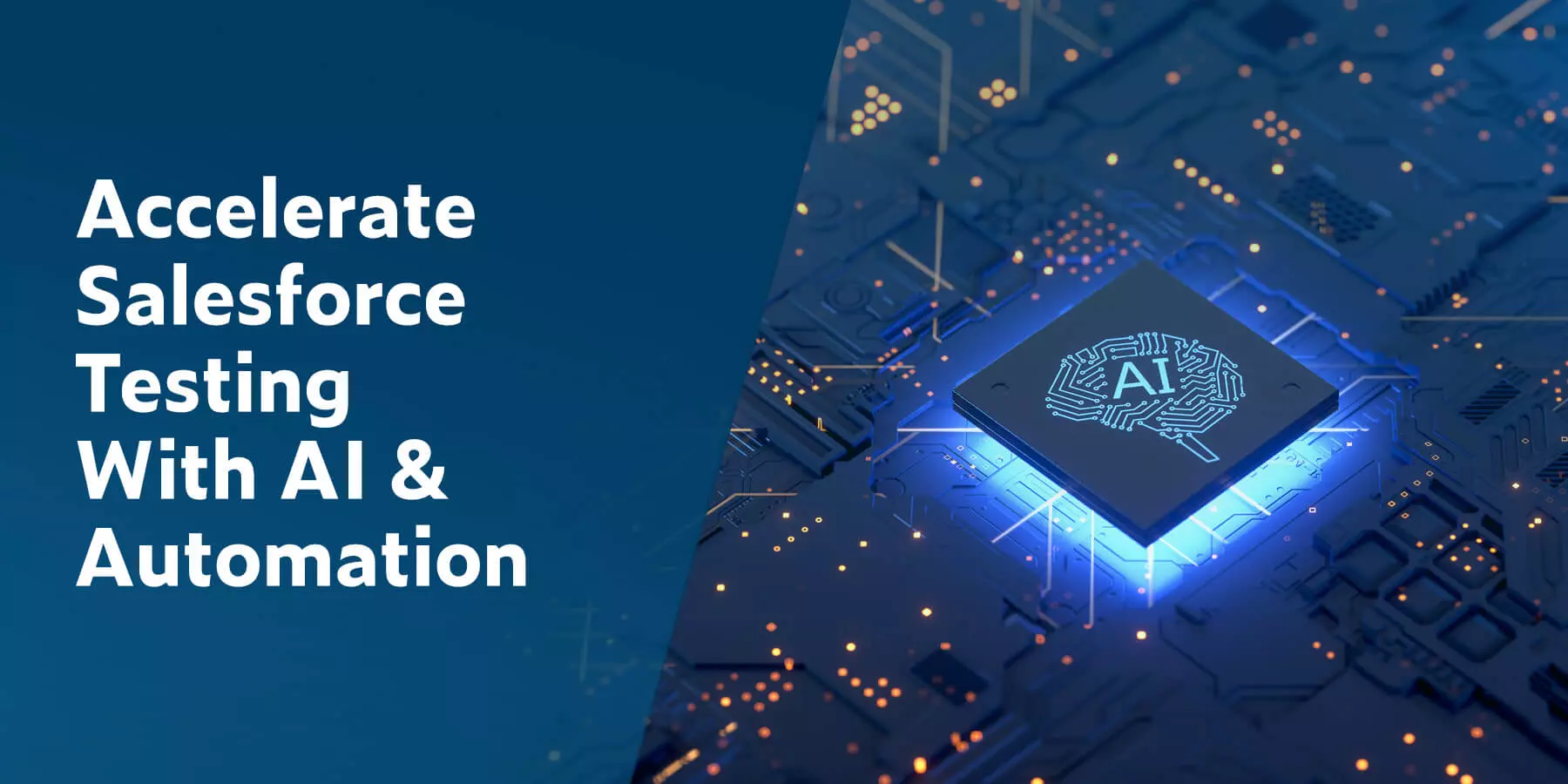 Accelerate Salesforce Testing With AI & Automation