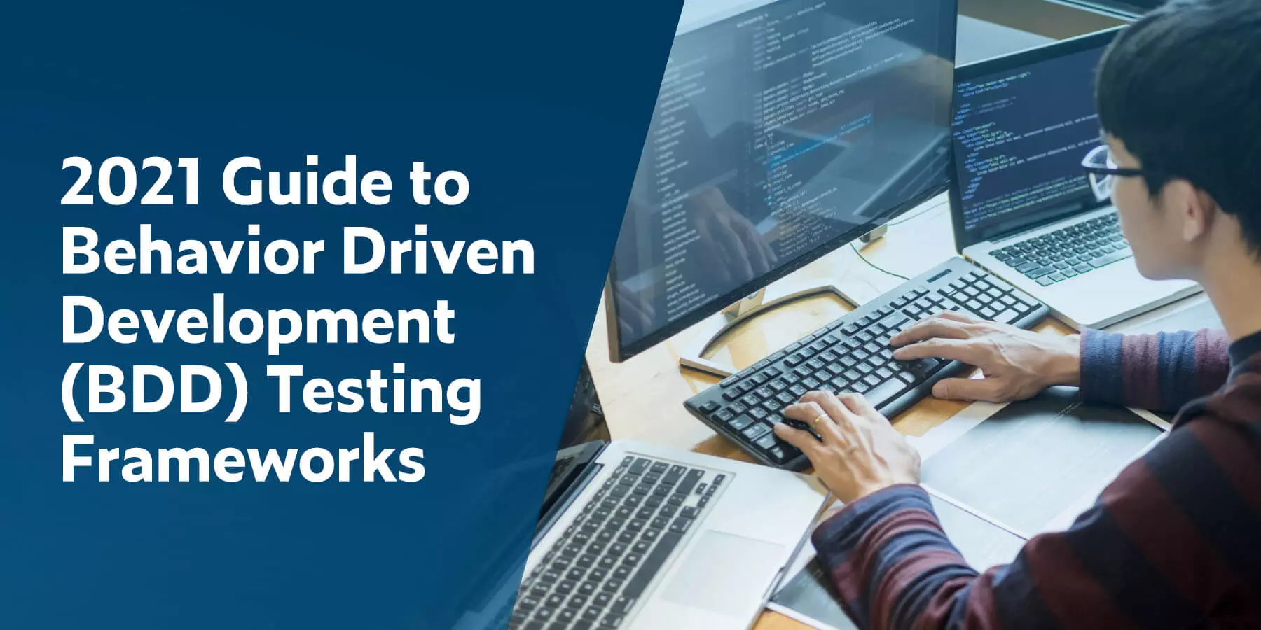 2021 Guide to Behavior Driven Development (BDD) Testing Frameworks