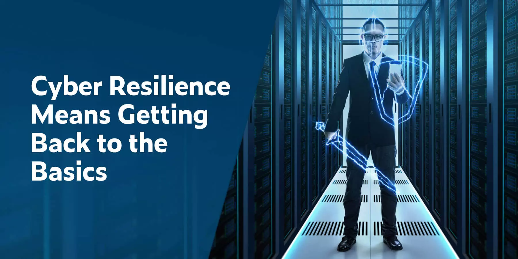 Cyber Resilience Means Getting Back to the Basics